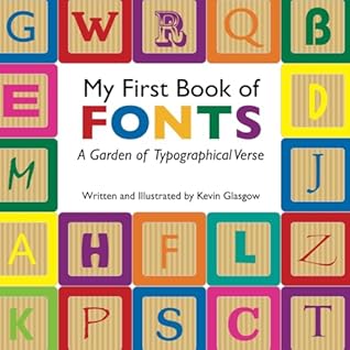 My First Book of Fonts: A Garden of Typographical Verse