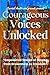 Courageous Voices Unlocked:...