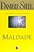 Maldade / Malice by Danielle Steel