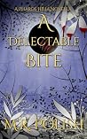 A Delectable Bite: A Spicy Paranormal Romance Novella (Pharos Hills Novellas) A Delectable Bite: A Spicy Paranormal Romance Novella (Pharos Hills Novellas)
