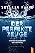 Der perfekte Zeuge: Psychothriller (German Edition)