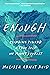 Enough: Climbing Toward a T...