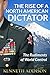 The Rise of A North American Dictator by Kenneth Addison