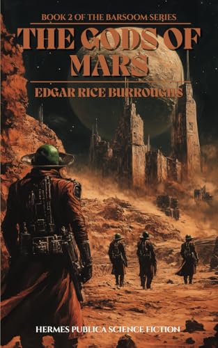 The Gods of Mars: Book 2 of the Barsoom Series - Hermes Publica Collection