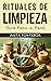 Rituales de Limpieza: Guía ...