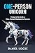 One-person Unicorn: Using AI to Scale a One-Person Business to Success (Second Edition)