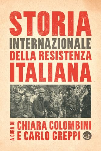 Storia internazionale della Resistenza italiana (Italian Edition)