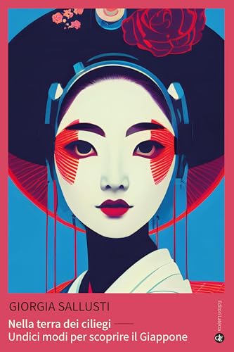 Nella terra dei ciliegi: Undici modi per scoprire il Giappone (Italian Edition)