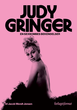 Judy Gringer : En sexbombes bekendelser
