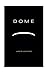 Dome