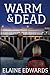 Warm & Dead: Timucua County Book 2