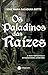 Os Paladinos das Raízes by José Maria Sacadura Botte