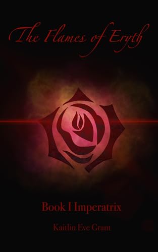 The Flames of Eryth: Book I of Imperatrix (Kindle Edition)