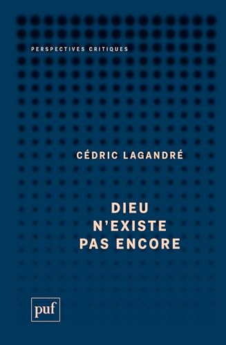 Dieu n'existe pas encore (French Edition)
