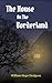 The House On The Borderland...
