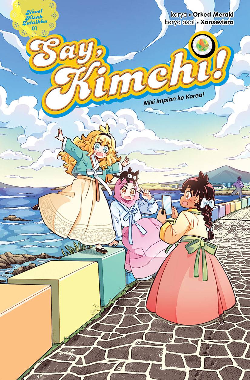 Novel Kisah Zulaikha 01: Say, Kimchi! Misi Impian ke Korea! (Paperback)