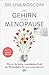 Das Gehirn in der Menopause: Wie wir die bisher unentdeckte Kraft der Wechseljahre für uns nutzen können