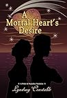 A Mortal Heart's Desire: A Pride and Prejudice Variation