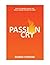 PASSION CRY: HOW TO CONFRON...