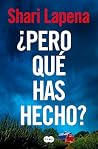 ¿Pero qué has hecho?
