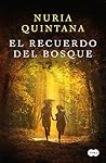 El recuerdo del bosque by Nuria Quintana