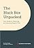 The Black Box Unpacked: You...