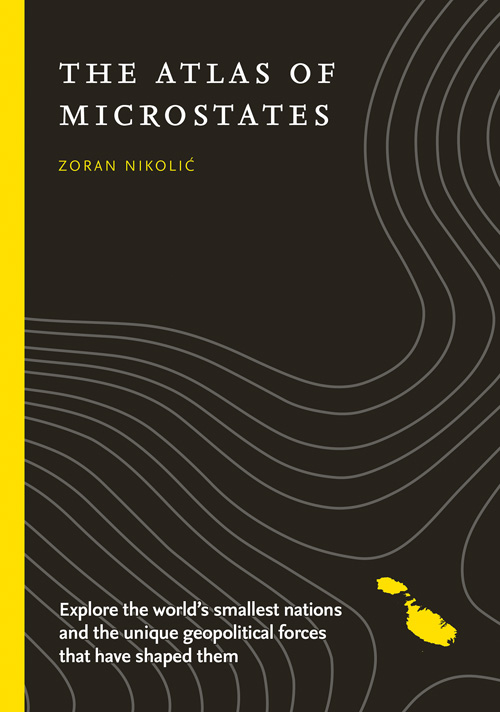 The Atlas of Microstates: Exploring the World's Smallest Nations (Paperback)