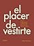 El placer de vestirte: Desc...