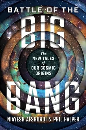 Battle of the Big Bang: The New Tales of Our Cosmic Origins (Hardcover)