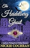 The Heidelberg Ghost by Nickie Cochran The Heidelberg Ghost by Nickie Cochran