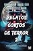 Relatos cortos de terror 2:...