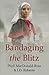 Bandaging The Blitz