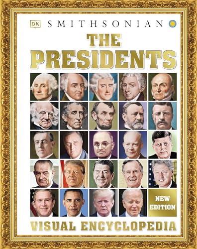 The Presidents, 3rd Edition: A Visual Encyclopedia of American Leaders (DK Children's Visual Encyclopedias)