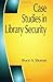 Case Studies in Library Security