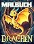 Drachen Malbuch: [Neue Ausg...