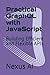 Practical GraphQL with JavaScript: Building Efficient and Flexible APIs
