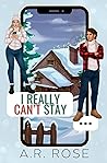 Book cover for I Really Can't Stay (A.R.'s Holiday Standalones)