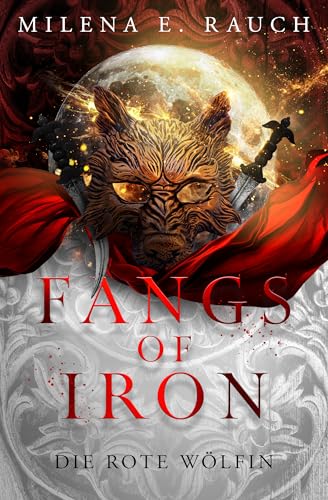 Fangs of Iron - Die rote Wölfin: (Eine düstere Romantasy) (German Edition)