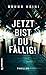 Jetzt bist du fällig!: Thriller (Detektivin Palmer 6) (German Edition)