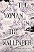 The Woman in the Wallpaper