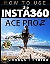 Insta360: How To Use the Insta360 ACE Pro 2 Insta360: How To Use the Insta360 ACE Pro 2