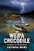 The Weipa Crocodile Trilogy by Victoria Reiby