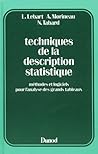 Techniques de la description statistique: Méthodes et logiciels pour l'analyse des grands tableaux (French Edition)