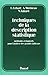 Techniques de la description statistique: Méthodes et logiciels pour l'analyse des grands tableaux (French Edition)