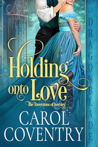 Holding Onto Love (The Taverstons of Iversley #2)