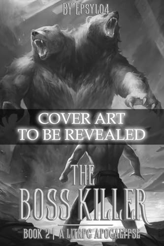 The Boss Killer Book Two: A LitRPG Apocalypse (Kindle Edition)