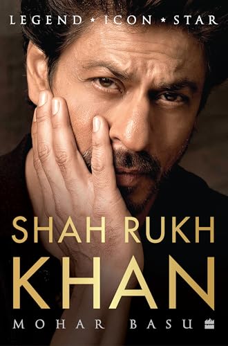Shah Rukh Khan: Legend, Icon, Star (Kindle Edition)