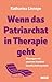 Wenn das Patriarchat in The...