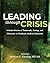Leading Through Crisis: Int...