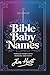 Bible Baby Names: Timeless ...